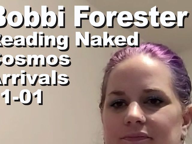 Bobbi Forester Reading Naked the Cosmos Arrivals 1 (Cosmos naked readers)