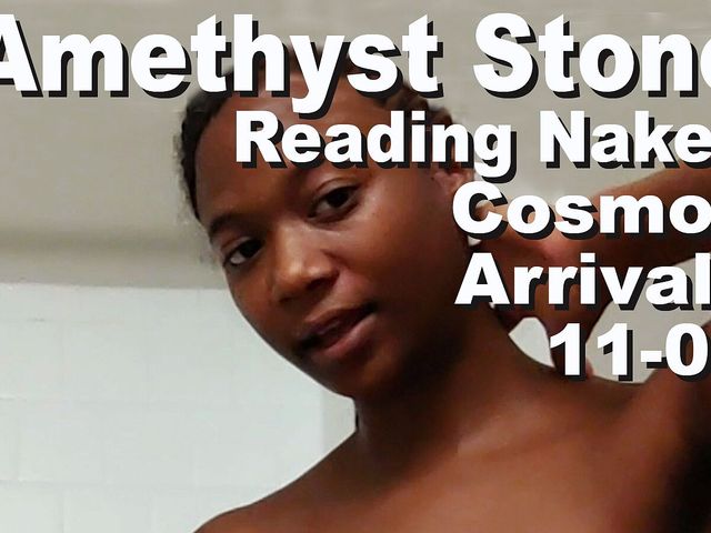 Amethyst Stone Reading Naked the Cosmos Arrivals. (Cosmos naked readers)