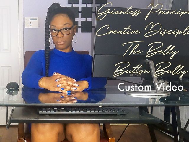 Giantess Principals Creative Discipline - the Belly Button Bully - Custom (Miss Safiya)