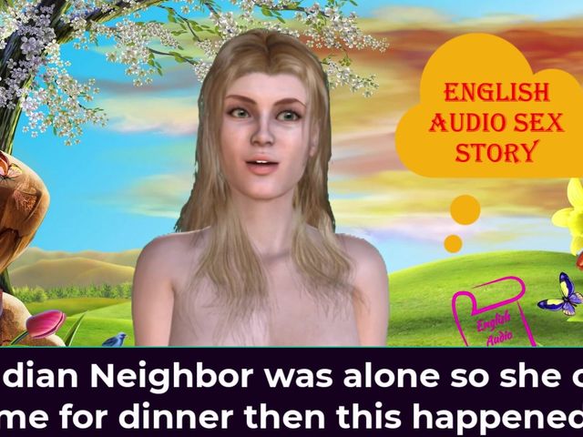 My Indian Neighbor Was Alone so She Called Me for Dinner Then This Happened - English Audio Sex Story (English audio sex story)