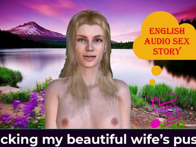 English Audio Sex Story - Fucking My Beautiful Wife'S Pussy (English audio sex story)