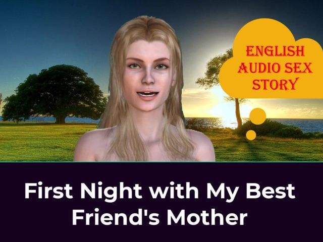 First Night with My Best Friend's Mother - English Audio Sex Story (English audio sex story)