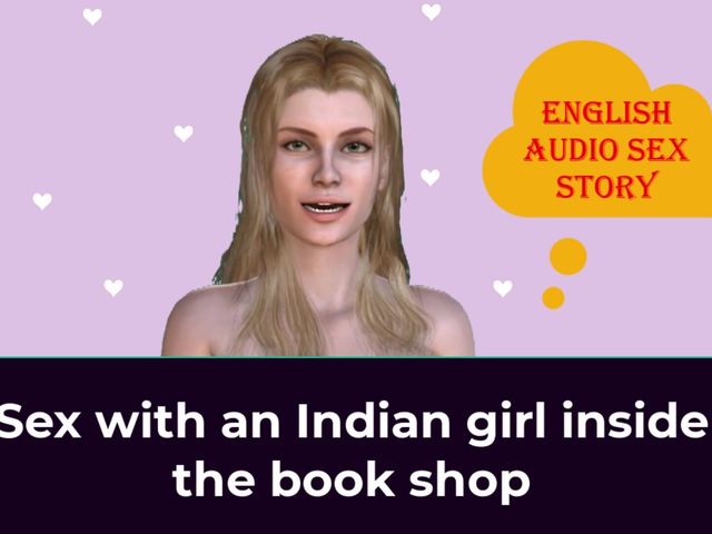 English Audio Sex Story - Sex with an Indian Girl Inside the Book Shop (English audio sex story)