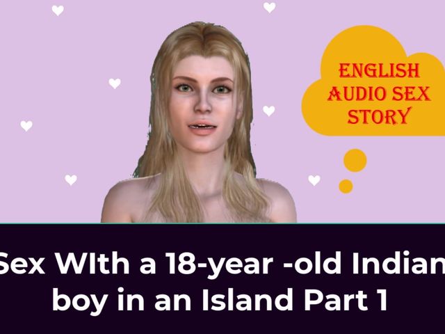 English Audio Sex Story - Sex with a 18-year-old Indian Boy in an Island Part 1 (English audio sex story)