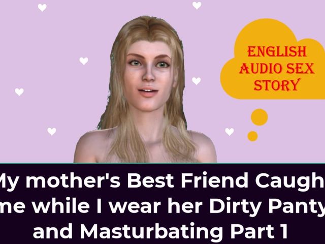 English Audio Sex Story - My StepMother's Best Friend Caught Me While I Wear Her Dirty Panty and Masturbating Part 1 (English audio sex story)